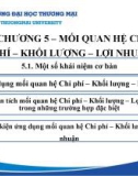 Bài giảng Kế toán quản trị doanh nghiệp - Chương 5: Mối quan hệ Chi phí - Khối lượng - Lợi nhuận (Năm 2022)