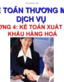 CHƯƠNG 4: KẾ TOÁN XUẤT NHẬP KHẨU HÀNG HOÁ