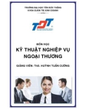 Bài giảng Kỹ thuật nghiệp vụ ngoại thương - Huỳnh Tuấn Cường