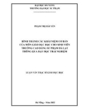 Luận văn Thạc sĩ Giáo dục học: Hình thành các khái niệm cơ bản của môn Giáo dục học cho sinh viên các trường Cao đẳng sư phạm Đà Lạt thông qua dạy học trải nghiệm