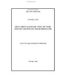 Luận văn Thạc sĩ Kinh tế chính trị: Phát triển ngành thủ công mỹ nghệ ở huyện Chương Mỹ thành phố Hà Nội