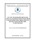 Luận văn Thạc sĩ Quản trị kinh doanh: Các yếu tố ảnh hưởng đến sự hài lòng của người dân khi sử dụng dịch vụ hành chính công trong lĩnh vực đất đại tại huyện Hóc Môn