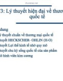 Bài giảng Thương mại quốc tế: Chương 3 - Lý thuyết hiện đại về thương mại quốc tế (60 trang)