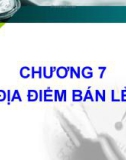 Bài giảng Quản trị marketing bán lẻ: Chương 7 - ThS. Nguyễn Như Phương Anh