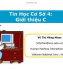 Bài giảng Tin học cơ sở 4: Giới thiệu C - TS. Vũ Thị Hồng Nhạn