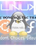 Bài giảng LINUX và phần mềm nguồn mở - Chương 6: Tự động hóa các thao tác