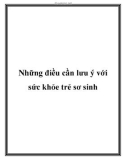 Những điều cần lưu ý với sức khỏe trẻ sơ sinh