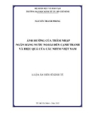 Luận án Tiến sĩ Kinh tế: Ảnh hưởng của thâm nhập ngân hàng nước ngoài đến cạnh tranh và hiệu quả của các NHTM Việt Nam