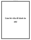 Làm bò viên để dành ăn nhé