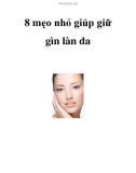 8 mẹo nhỏ giúp giữ gìn làn da