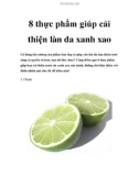 8 thực phẩm giúp cải thiện làn da xanh xao