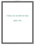 Chăm sóc da thời kỳ hậu giảm cân