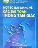 Tuyển tập bài giảng về các bài toán trong tam giác: Phần 1