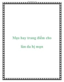 Mẹo hay trang điểm cho làn da bị mụn