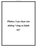 Pilates: Lựa chọn của những 'vòng eo bánh mỳ'