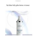 Sự khác biệt giữa lotion và toner