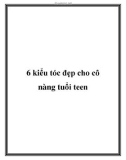 6 kiểu tóc đẹp cho cô nàng tuổi teen