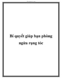 Bí quyết giúp bạn phòng ngừa rụng tóc