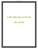 6 dấu hiệu bạn có đủ sữa cho con bú