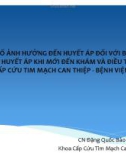 Bài giảng Các yếu tố ảnh hưởng đến huyết áp đối với bệnh nhân tăng huyết áp khi mới đến khám và điều trị tại khoa Cấp cứu tim mạch can thiệp - Bệnh viện TW Huế