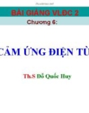 Bài giảng Vật lý đại cương 2: Chương 6 - Th.S Đỗ Quốc Huy