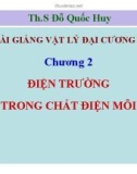 Bài giảng Vật lý đại cương 2: Chương 2 - Th.S Đỗ Quốc Huy