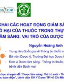 Bài giảng Triển khai các hoạt động giám sát phản ứng có hại của thuốc trong thực hành lâm sàng: Vai trò của Dược sĩ