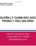 Bài giảng Các nguyên lý chăm sóc sức khoẻ trong y học gia đình - PGS.TS. Trần Khánh Toàn