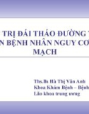 Bài giảng Điều trị đái tháo đường typ 2 trên bệnh nhân nguy cơ tim mạch