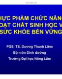 THỰC PHẦM CHỨC NĂNG HOẠT CHẤT SINH HỌC VÀ SỨC KHỎE BỀN VỮNG - PGS.TS. Dương Thanh Liêm