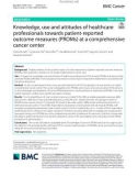 Knowledge, use and attitudes of healthcare professionals towards patient-reported outcome measures (PROMs) at a comprehensive cancer center