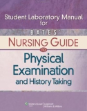 Student laboratory manual and nursing guide to physical examination and history taking: Part 1