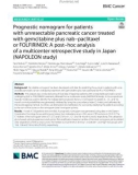 Prognostic nomogram for patients with unresectable pancreatic cancer treated with gemcitabine plus nab–paclitaxel or FOLFIRINOX: A post–hoc analysis of a multicenter retrospective study in Japan (NAPOLEON study)