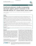 Small-sized polymeric micelles incorporating docetaxel suppress distant metastases in the clinically-relevant 4T1 mouse breast cancer model