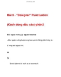 Bài 9 - Designer Punctuation (Cách dùng dấu câu)-phần2