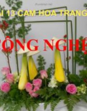 Bài giảng Công nghệ 6 bài 13: Cắm hoa trang trí