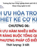 Bài giảng Tối ưu hóa trong thiết kế cơ khí: Chương 6 - ĐH Công nghiệp TP.HCM