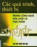 Tìm hiểu về các quá trình thiết bị trong công nghệ hóa chất và thực phẩm (Tập 5): Phần 1