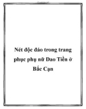 Nét độc đáo trong trang phục phụ nữ Dao Tiền ở Bắc Cạn