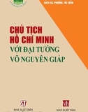 Chủ tịch Hồ Chí Minh với Đại tướng Võ Nguyên Giáp: Phần 1