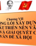 Bài giảng Đường lối cách mạng Đảng Cộng sản Việt Nam: Chương 7