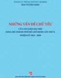 Ebook Những vấn đề chủ yếu của văn kiện Đại hội Đảng bộ thành phố Hồ chí Minh lần thứ X nhiệm kỳ 2015-2020: Phần 1