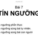 Bài giảng Bài 7: Tín ngưỡng