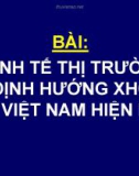 Kinh tế chính trị - Kinh Tế thị trường định hướng XHCN ở VN hiện nay