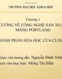 Chương 1 ĐẠI CƯƠNG VỀ CÔNG NGHỆ SẢN XUẤT XI MĂNG PORTLANDTHÀNH PHẦN HÓA HỌC CỦA CLINKER