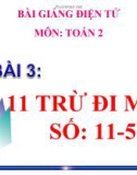 Bài giảng 11 trừ đi một số: 11-5 - Toán 2 - GV.Lê Văn Hải