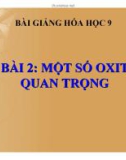 Bài giảng Hóa học 9 - Bài 2: Một số Oxit quan trọng