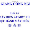 Bài giảng Công nghệ 8 bài 47: Thực hành máy biến áp