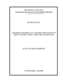 Luận văn Thạc sĩ Kinh tế: Giải pháp tạo động lực làm việc cho người lao động Tổng Công ty Khí Việt Nam