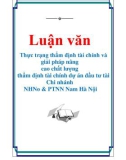 Luận văn: Thực trạng thẩm định tài chính và giải pháp nâng cao chất lượng thẩm định tài chính dự án đầu tư tài Chi nhánh NHNo & PTNN Nam Hà Nội